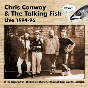 Chris Conway & The Talking Fisg Live 94/96