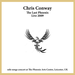 Chris Conway - The Last Phoenix - Live 2009