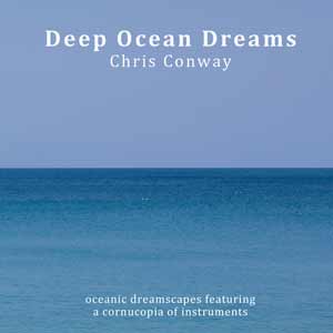 Chris Conway - Deep Ocean Dreams