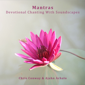 Chris Conway & Ajahn Achalo- Mantras