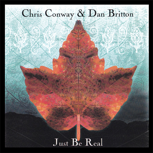 Chris Conway & Dan Britton - Just Be Real CD